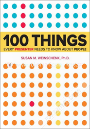 100 Things: Every Presenter Needs to Know About People (Paperback) image