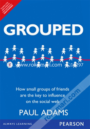 Grouped: How small groups of friends are the key to influence on the social web (Paperback) image