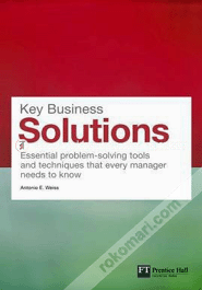 Key Business Solutions: Essential Problem-Solving Tools and Techniques That Every Manager Needs to Know image