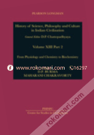 Project of History of Science, Philosophy and Culture in Indian Civilization, Volume XIII Part 2 : From Physiology and Chemistry to Biochemistry image