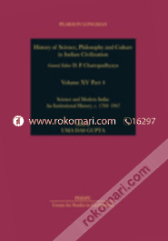 Science and Modern India : An Institutional History, c.1784-1947: Project of History of Science, Philosophy and Culture in Indian Civilization, Volume XV, Part 4 image