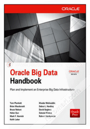 Oracle Big Data Handbook : Plan And Implement An Enterprise Big Data Infrastructure image
