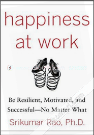 Happiness At Work : Be Resilient, Motivated And Successful - No Matter What image