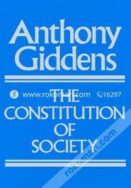 The Constitution of Society: Outline of the Theory of Structuration(Paperback) image