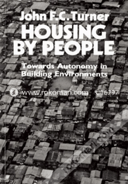 Housing By People: Towards Autonomy in Building Environments (Paperback) image