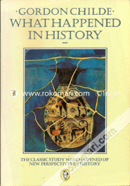 What Happened in History: The Classic Study Which Opened Up New Perspectives in History (Paperback) image