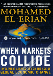 When Markets Collide : Investment Strategies for the Age of Global Economic Change image
