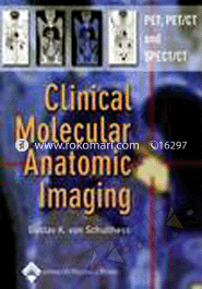 Clinical Molecular Anatomic Imaging: PET, PET/CT, and SPECT/CT (Hardcover)