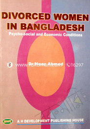 Divorced Women in Bangladesh, Psycho-Social and Economics Conditions