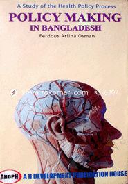 Policy Making in Bangladesh: A Study of the Health Policy Process image