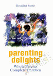 Parenting Delights Whole Parents Complete Children image