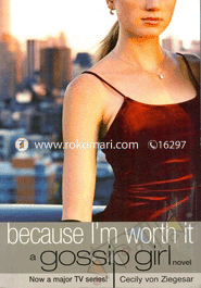 Because I'm Worth it a Gossip Girl