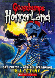 Goosebumps Horrorland: 08 Say Cheese - And Die Screaming! 