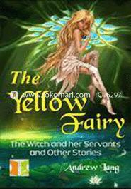 The Yellow Fairy: The Witch and Her Servants and Other Stories image