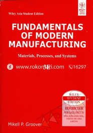 Fundamentals of Modern Manufacturing: Materials, Processes, and Systems image
