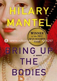 Bring Up the Bodies (Man Booker Prize 2012) image