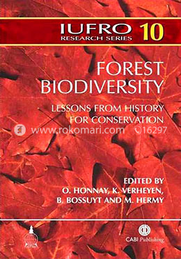 Forest Biodiversity: Lessons from History for Conservation (IUFRO Research Series)