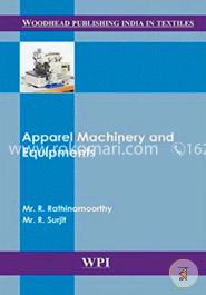 Apparel Machinery and Equipments (Woodhead Publishing India in Textiles)