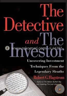 The Detective and the Investor: Uncovering Investment Techniques from the Legendary Sleuths