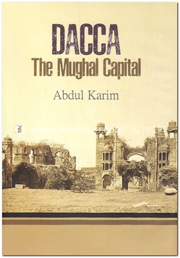  Dacca The Mughal Capital