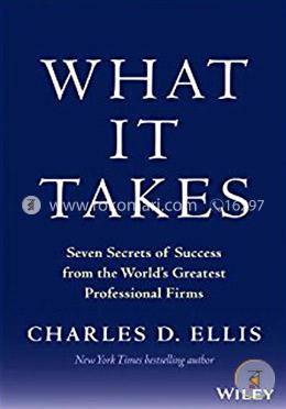 What It Takes: Seven Secrets of Success from the World′s Greatest Professional Firms