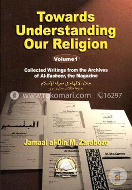 Towards Understanding our Religion Vol. 1 