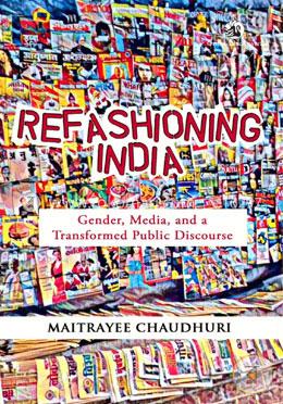 Refashioning India: Gender, Media and a Transformed Public Discourse