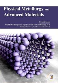 Physical Metallurgy and Advanced Materials