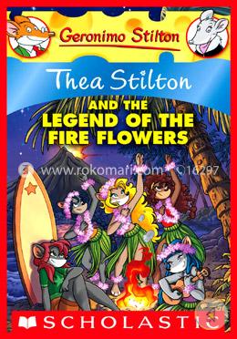 Thea Stilton and the Legend of the Fire Flowers