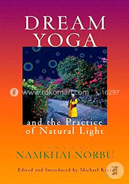 Dream Yoga and the Practice of Natural Light