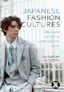 Japanese Fashion Cultures: Dress and Gender in Contemporary Japan 