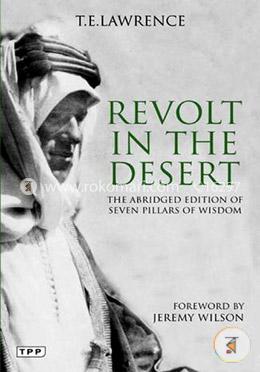 Revolt in the Desert: The Authorised Abridged Edition of 'Seven Pillars of Wisdom