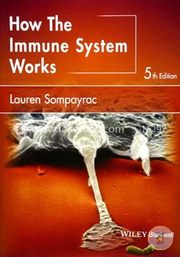 How the Immune System Works (The How it Works Series)