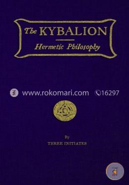 The Kybalion: Hermetic Philosophy