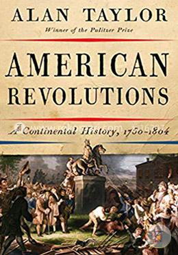 American Revolutions – A Continental History, 1750–1804