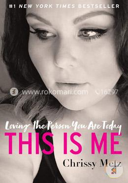This Is Me: Loving the Person You Are Today
