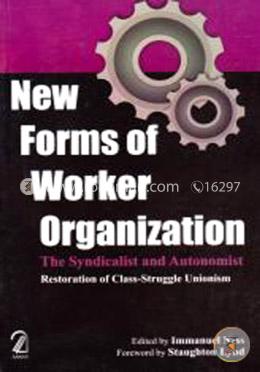 New Forms of Worker Organization: The Syndicalist and Autonomist
