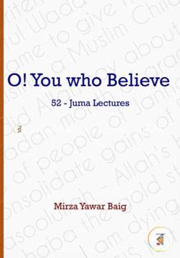 O! You Who Believe 