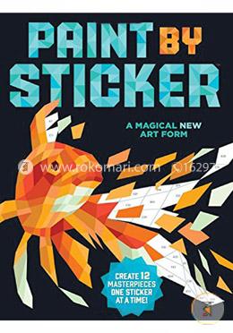 Paint by Sticker: Create 12 Masterpieces One Sticker at a Time!