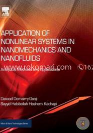 Application of Nonlinear Systems in Nanomechanics and Nanofluids: Analytical Methods and Applications (Micro and Nano Technologies)
