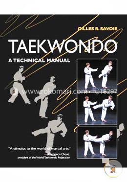 Taekwondo: A Technical Manual
