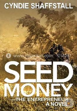 Seed Money: The Entrepreneur: Volume 1