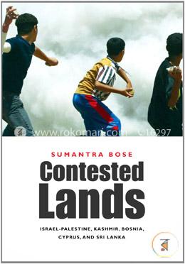 Contested Lands – Israel–Palestine, Kashmir, Bosnia, Cyprus, and Sri Lanka