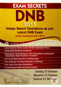 Exam Secrets DNB 2015 : Image Based Questions as per Latest DNB Exam 2014