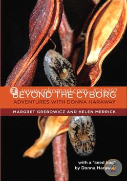 Beyond the Cyborg – Adventures with Donna Haraway