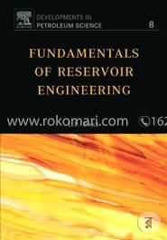 Fundamentals of Reservoir Engineering (Developments in Petroleum Science)