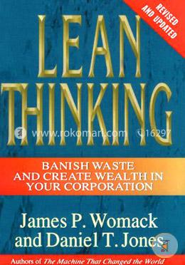 Lean Thinking: Banish Waste and Create Wealth in Your Corporation