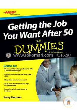 Getting the Job You Want After 50 For Dummies