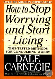 How to Stop Worrying and Start Living