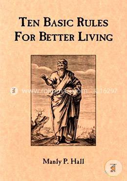 Ten Basic Rules for Better Living